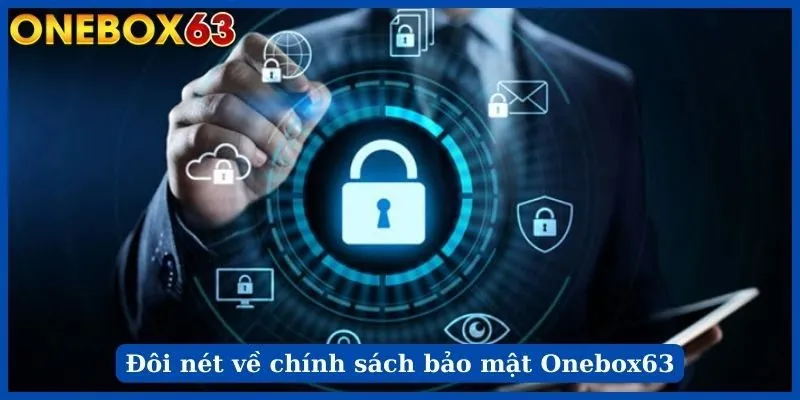 Đôi nét về chính sách bảo mật Onebox63