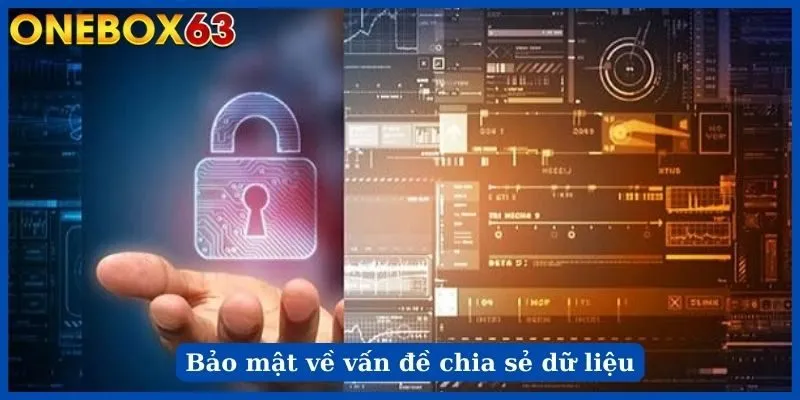 Bảo mật về vấn đề chia sẻ dữ liệu