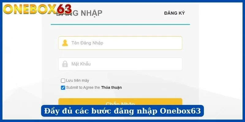 Đầy đủ các bước đăng nhập Onebox63