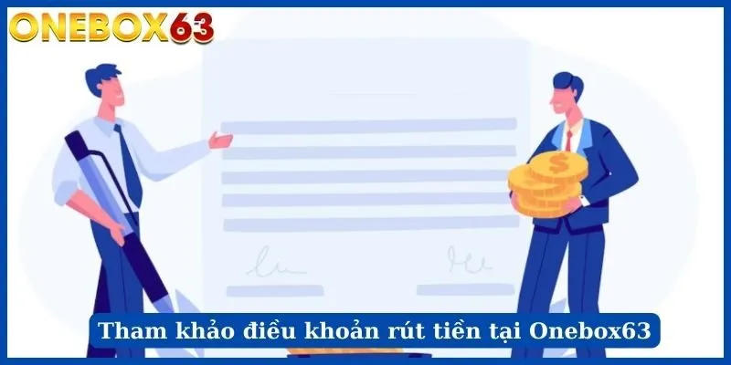 Tham khảo điều khoản rút tiền tại Onebox63