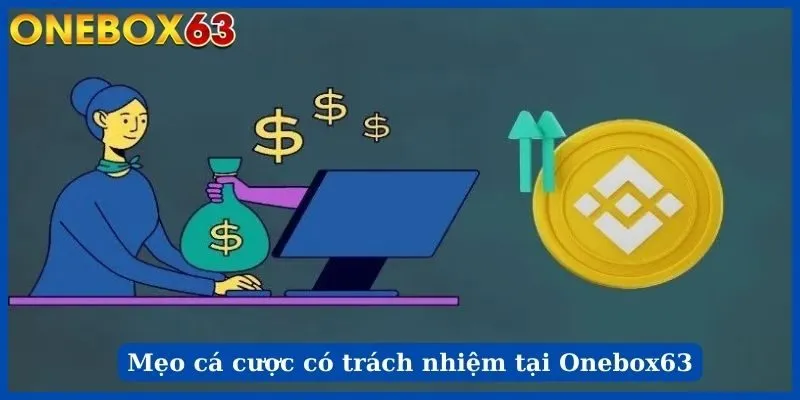 Mẹo cá cược có trách nhiệm tại Onebox63