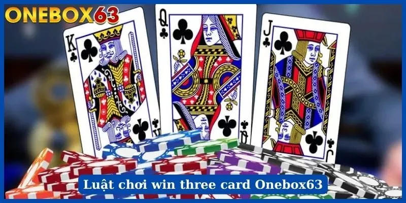 Luật chơi win three card Onebox63